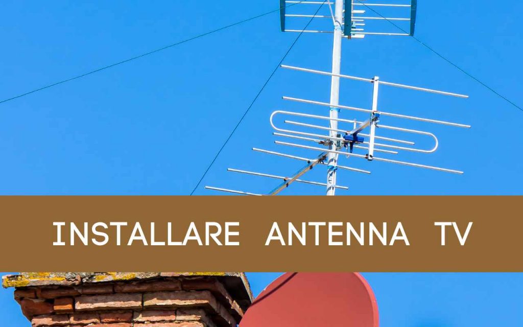 INSTALLARE ANTENNA TV