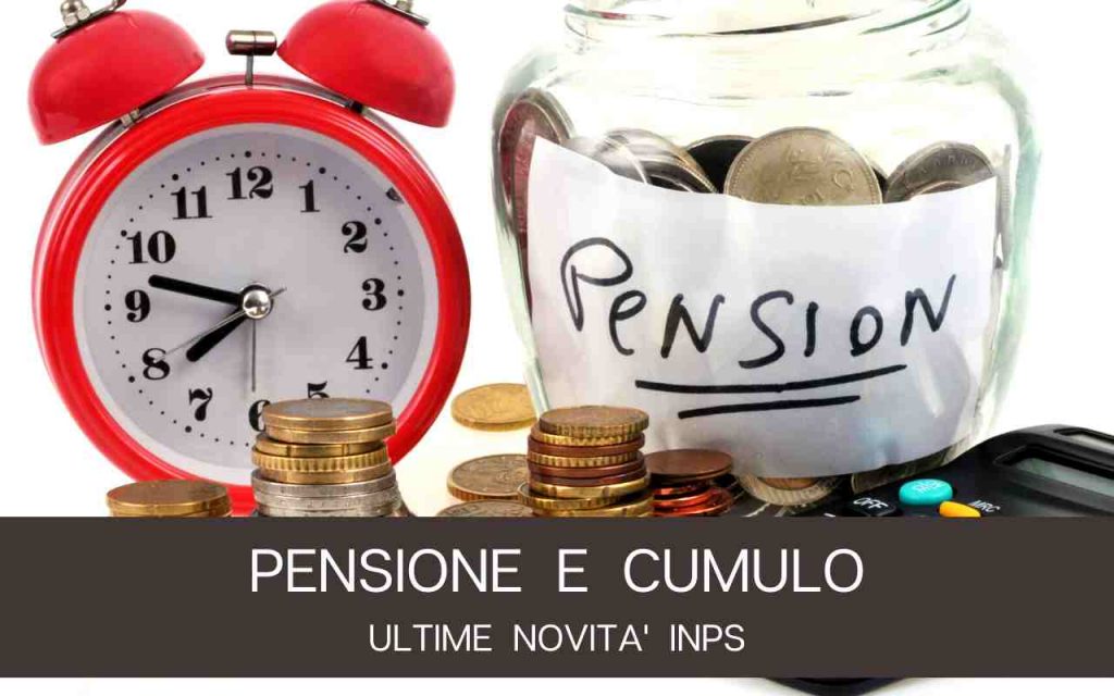 PENSIONE E CUMULO ULTIME NOVITA' INPS