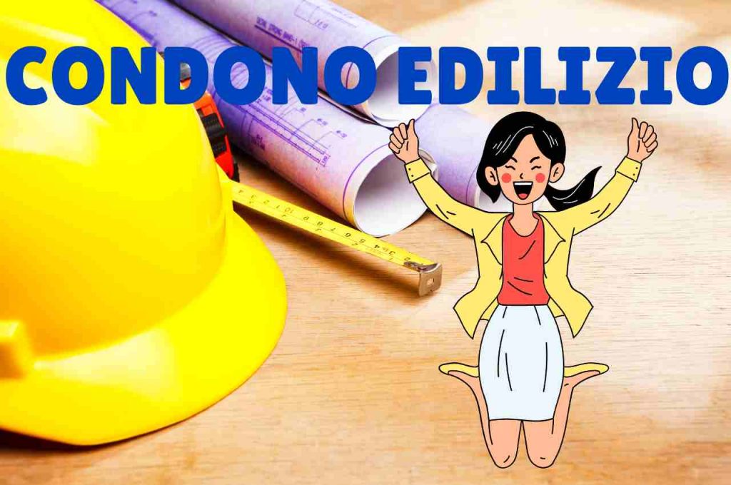 Nuovo condono edilizio per tutti con annullamento della pena, la